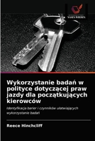 Wykorzystanie badań w polityce dotyczącej praw jazdy dla początkujących kierowców: Identyfikacja barier i czynników ułatwiających wykorzystanie badań 6203072591 Book Cover