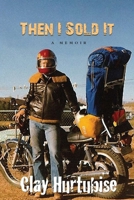 Then I Sold It: a memoir 1936877481 Book Cover