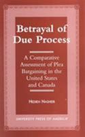 Betrayal of Due Process 0761811087 Book Cover