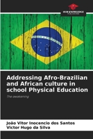 Addressing Afro-Brazilian and African culture in school Physical Education 620768575X Book Cover
