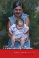 Remembering Victoria: A Tragic Nahuat Love Story 0292716877 Book Cover