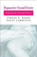 Hypoactive Sexual Desire: Integrating Sex and Couple Therapy 0393703444 Book Cover