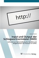 Input und Output der Schlagwortnormdatei (SWD): Aufwand zur Sicherstellung der Qualität und Möglichkeiten des Nutzens im OPAC 3639418085 Book Cover