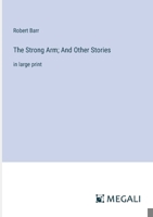 The Strong Arm; And Other Stories: in large print 3387321082 Book Cover