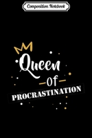 Composition Notebook: Womens Cute Queen of Procrastination for woman Journal/Notebook Blank Lined Ruled 6x9 100 Pages 1706046596 Book Cover