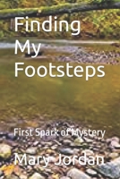 Finding My Footsteps: First Spark of Mystery B09GXM5QTP Book Cover