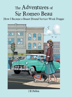 The Adventures of Sir Romeo Beau: How I Became a Basset Hound Service-work Doggie 1728323525 Book Cover