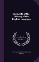 Elements Of The History Of The English Language 0548798885 Book Cover