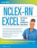 NCLEX-RN EXCEL: Test Success Through Unfolding Case Study Review 0826106005 Book Cover