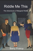 Riddle Me This: The Adventures of Margaret Riddle B0B3N4GZNX Book Cover