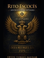 Rito Escocés Antiguo y Aceptado en sus 33 grados: REAA (Masonería) (Spanish Edition) B0FH5D6D35 Book Cover