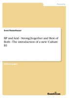 BP and Aral - Strong2together and Best of Both - The introduction of a new Culture B1 3656997020 Book Cover