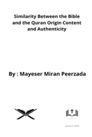 Similarity Between the Bible and the Quran Origin Content and Authenticity B09WRYDHCD Book Cover