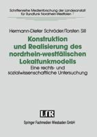 Konstruktion Und Realisierung Des Nordrhein-Westfalischen Lokalfunkmodells: Eine Rechts- Und Sozialwissenschaftliche Untersuchung Der Konstituierung Lokalen Horfunks 3663105199 Book Cover