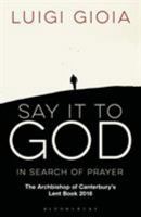 Say it to God 1472941756 Book Cover