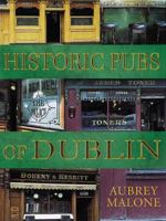 Historic Pubs of Dublin 1853754013 Book Cover