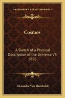 Cosmos: A Sketch of a Physical Description of the Universem; Volume III 9353705649 Book Cover