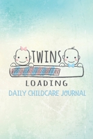 Twins loading Daily Childcare Journal: This Baby Log Book creates for help a mom monitor baby in daily activity 180 days with pocket book size 6”x9” Baby Record Book Baby's Daily Log Book. 1675165785 Book Cover