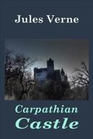 Le Château des Carpathes 1523240032 Book Cover