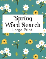 Spring Word Search largePrint: Word Find Puzzles For Adults & Kids B08XZDSF9B Book Cover