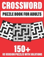Crossword Puzzle Book For Adults: 150+ Crossword Puzzles for adults to enjoy the holiday with word puzzles games B095PYZKF2 Book Cover