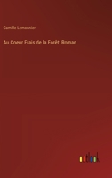 Au Coeur Frais de la For�t: Roman (Classic Reprint) 1246110849 Book Cover