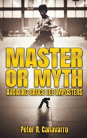 Master Or Myth: Avoiding Bruce Lee Imposters 1965146759 Book Cover