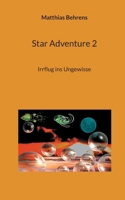 Star Adventure 2: Irrflug ins Ungewisse (German Edition) 3740730420 Book Cover