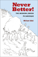 Never Better!: The Modern Jewish Picaresque 0472073052 Book Cover