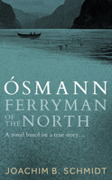 Osmann: Ferryman of the North 1916725341 Book Cover