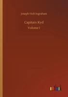 Captain Kyd, Or, The Wizard Of The Sea: A Romance 1542563305 Book Cover