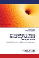 Investigations of Deep Drawing of Cylindrical Components: Analytical, Numerical and Experimental approach 384844402X Book Cover