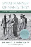 What Manner of Man Is This?: The Duke of Windsor's Years in the Bahamas 9769597619 Book Cover