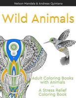 Wild Animals - A Stress Relief Coloring Book: Adult Coloring Books with Animals 1533095930 Book Cover