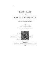 Last Days of Marie Antoinette: An Historical Sketch 1015778445 Book Cover