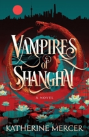 Vampires of Shanghai (Hollow Empires) B0G6DZ8NMS Book Cover