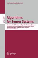 Algorithms for Sensor Systems: 6th International Workshop on Algorithms for Sensor Systems, Wireless Ad Hoc Networks, and Autonomous Mobile Entities, ALGOSENSORS 2010 Bordeaux, France, July 5, 2010 Re 3642169872 Book Cover