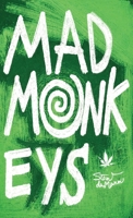 Mad Monkeys: Memoirs of a Stoner B0FVSPN2LF Book Cover