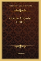 Goethe Als Jurist (1885) 116692212X Book Cover