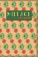 Mileage Log Book: vehicle Mileage And Expense Journal 1657410471 Book Cover