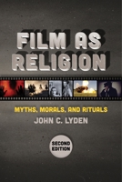 Film As Religion: Myths, Morals, Rituals 0814751814 Book Cover
