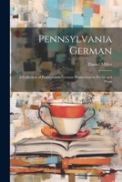 Pennsylvania German: A Collection of Pennsylvania German Productions in Poetry and Prose 102285531X Book Cover