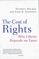 The Cost of Rights: Why Liberty Depends on Taxes 0393320332 Book Cover
