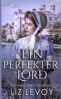 Ein perfekter Lord: Historischer Liebesroman B094L58YKS Book Cover