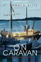On Caravan: The Masks of the Whale Spirits: The Masks of the Whale Spirits 0595258697 Book Cover