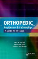 Orthopedic Residency and Fellowship: A Guide to Success 1556429304 Book Cover