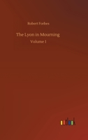 The Lyon in Mourning: Volume 1 3752391901 Book Cover