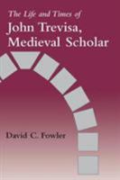 The Life and Times of John Trevisa, Medieval Scholar 0295974273 Book Cover