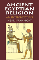 Ancient Egyptian Religion: An Interpretation 0061300772 Book Cover