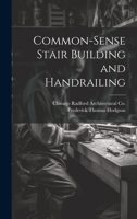 Common-sense Stair Building and Handrailing 1013462025 Book Cover